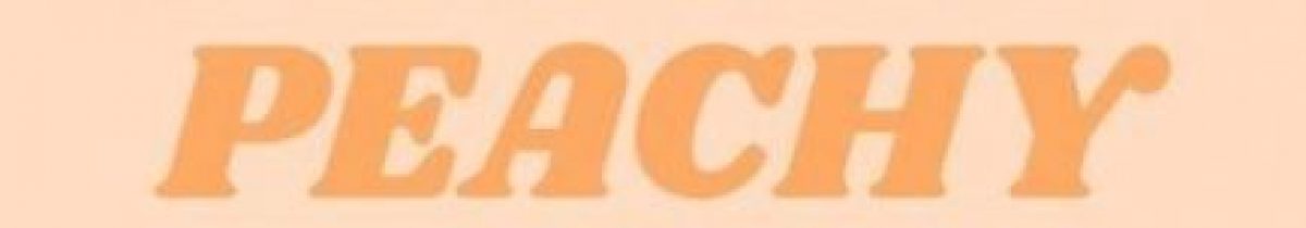 Life’s Peachy